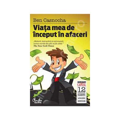 Viata mea de inceput in afaceri - editia Capital