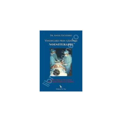 Vindecare prin gandire. Noesiterapia. Contine CD