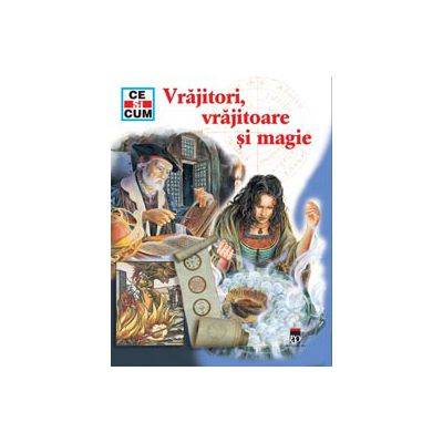 Vrajitori, vrajitoare si magie - Ce si cum