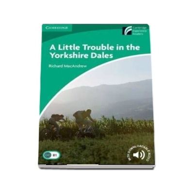 A Little Trouble in the Yorkshire Dales Level 3 Lower-intermediate - Richard MacAndrew