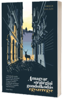 A magyar strategiai gondolkodas egyszeregye