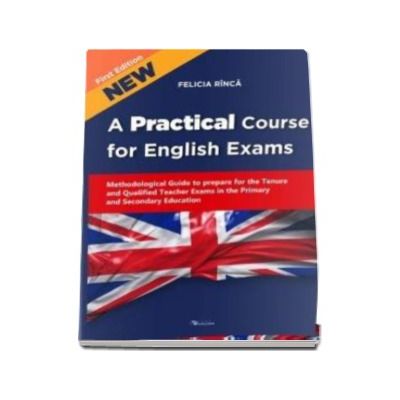 A Practical Course for English Exams (Methodological Guide to prepare for the Tenure and Qualified Teacher Exams in the Primary and Secondary Educationï)
