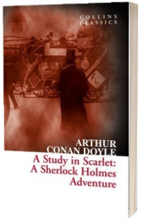 A Study in Scarlet : A Sherlock Holmes Adventure