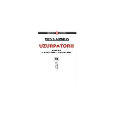 Uzurpatorii. Romania, 6 martie 1945 - 7 ianuarie 1946
