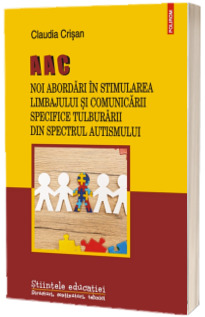 AAC. Noi abordari in stimularea limbajului si comunicarii specifice tulburarii din spectrul autismului