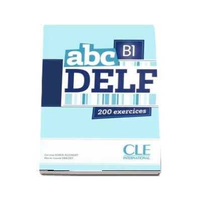 ABC - Niveau B1 - DELF - Livre si cederom. 200 exercices - CD MP3 INCLUS