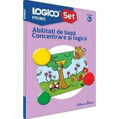Abilitati de baza Concentrare si logica. Colectia Logico Primo