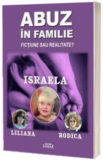 Abuz in familie. Fictiune sau realitate? Israela