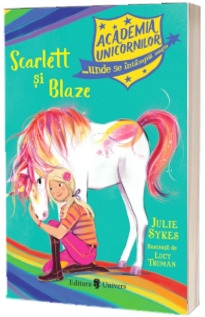 Academia Unicornilor. Scarlett si Blaze