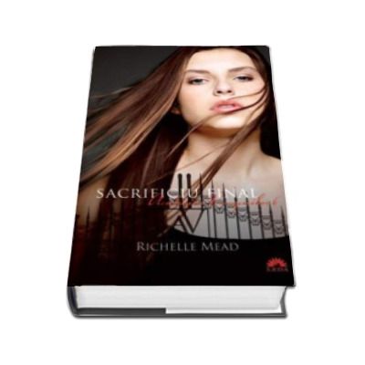 Academia vampirilor 6. Sacrificiul final