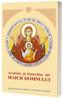 Acatise si Paraclise ale Maicii Domnului