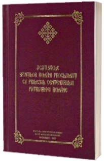 Acatistele Sfintilor romani proclamati cu prilejul Centenarului Patriarhiei Romane