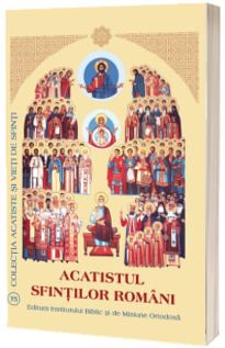 Acatistul Sfintilor Romani