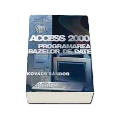 Access 2000 - programarea bazelor de date