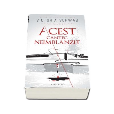 Acest cantec neimblanzit - Victoria Schwab