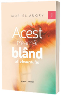 Acest freamat bland al absurdului