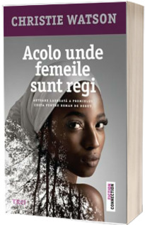 Acolo unde femeile sunt regi