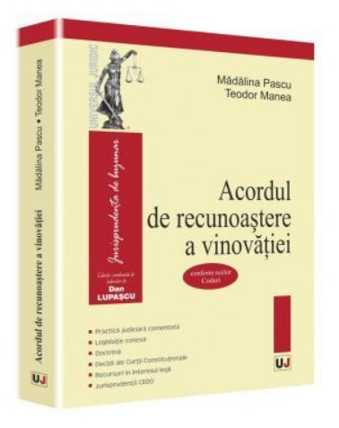 Acordul de recunoastere a vinovatiei. Conform noilor Coduri