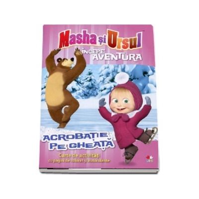 Acrobatie pe gheata - Masha si Ursul. Carte de activitati cu pagini de colorat si autocolante