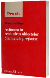Actiunea in restituirea obiectelor din metale pretioase