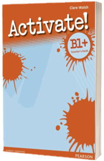Activate! B1 plus. Teachers Book - Walsh Clare
