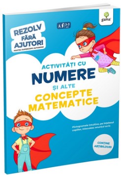 Activitati cu numere si alte concepte matematice