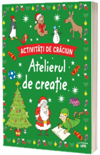 Activitati de Craciun. Atelierul de creatie