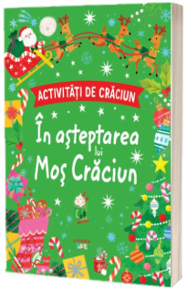 Activitati de Craciun. In asteptarea lui Mos Craciun