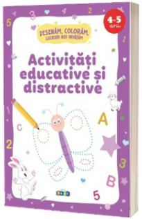 Activitati educative si distractive 4-5 ani