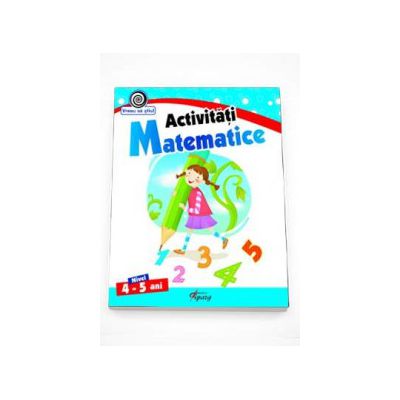 Activitati Matematice nivel 4-5 ani - Colectia Vreau sa stiu!