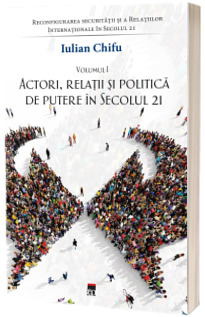 Actori, relatii si politica de putere in Secolul 21