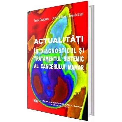 Actualitati in diagnosticul si tratamentul sistematic al cancerului mamar