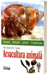 Acvacultura animala (broaste, moluste, lipitori, crustacee)