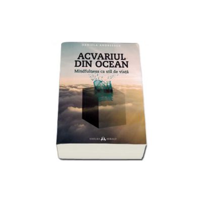 Acvariul din ocean. Mindfulness ca stil de viata