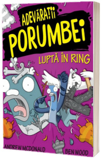 Adevaratii porumbei- Lupta in ring