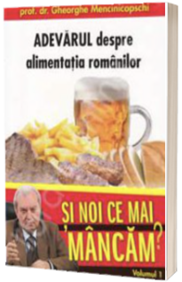 Adevarul despre alimentatia romanilor.
