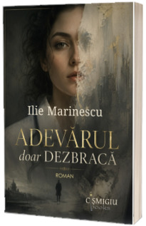 Adevarul doar dezbraca