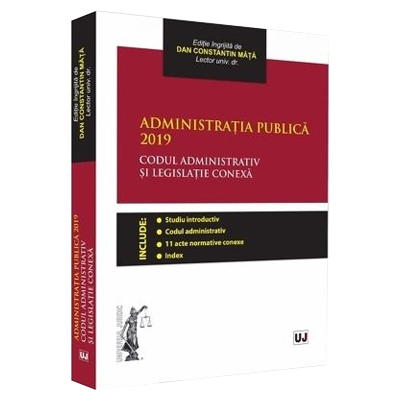 Administratia publica 2019. Codul administrativ si legislatie conexa. Editie tiparita pe hartie alba