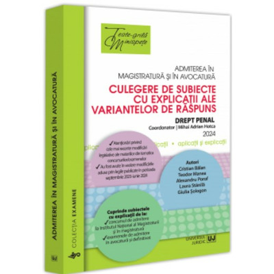 Admiterea in magistratura si in avocatura. Culegere de subiecte cu explicatii  ale variantelor de raspuns