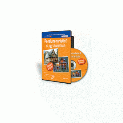 Afacerea ta de succes: Pensiune turistica si agroturistica - Format CD
