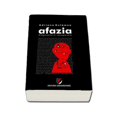 Afazia. Diagnostic si recuperare