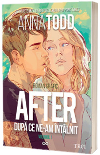 After. Dupa ce ne-am intalnit - roman grafic. Volumul 1