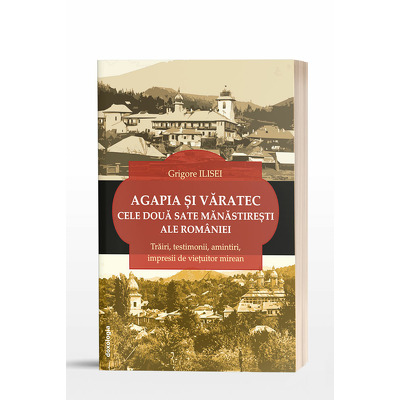 Agapia si Varatec cele doua sate manastiresti ale Romaniei
