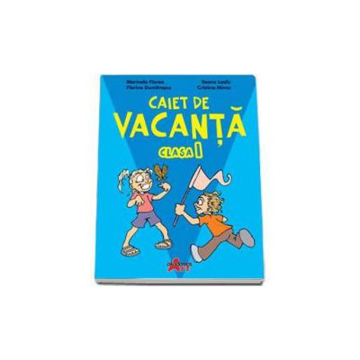 Caiet de vacanta pentru elevii din clasa I