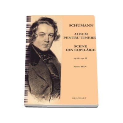 Album pentru tineret si Scene din copilarie - R. Schumann