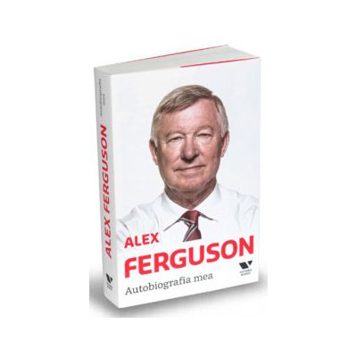 Alex Ferguson. Autobiografia mea