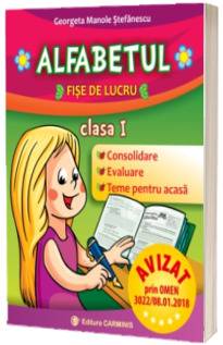 Alfabetul, fise de lucru pentru clasa I. Consolidare, evaluare, teme pentru acasa