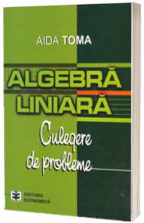 Algebra liniara: culegere de probleme