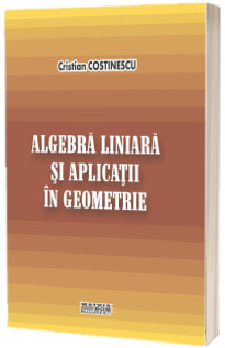 Algebra liniara si aplicatii in geometrie