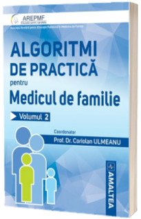 Algoritmi de practica pentru medicul de familie. Volumul II